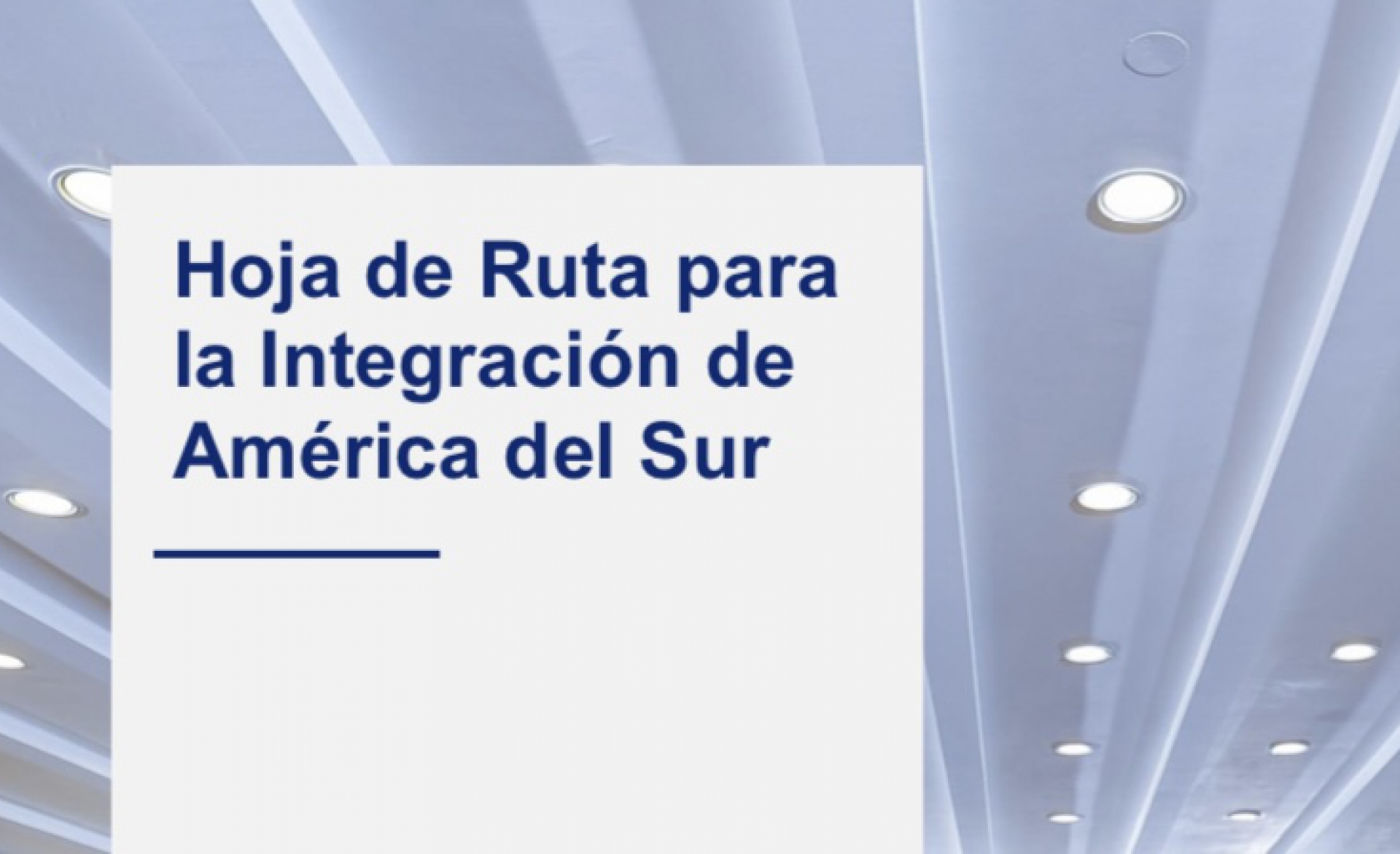 Implementación del Punto 7 del Consenso de Brasilia  Hoja de Ruta para la Integración de América del Sur