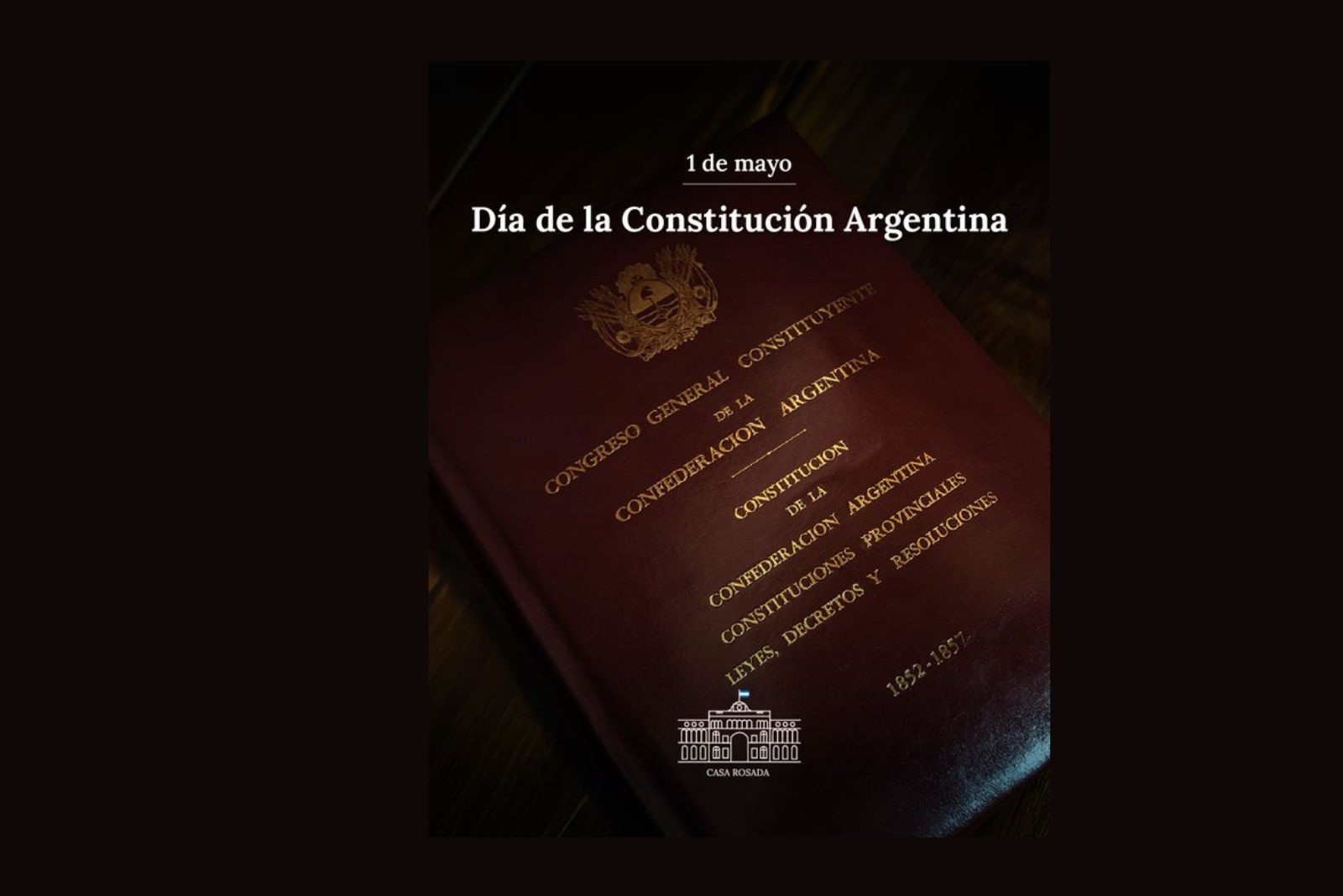 1° de mayo: 173° aniversario de la sanción de la Constitución Nacional